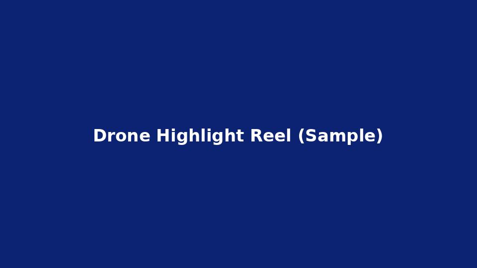 Drone highlight reel placeholder
